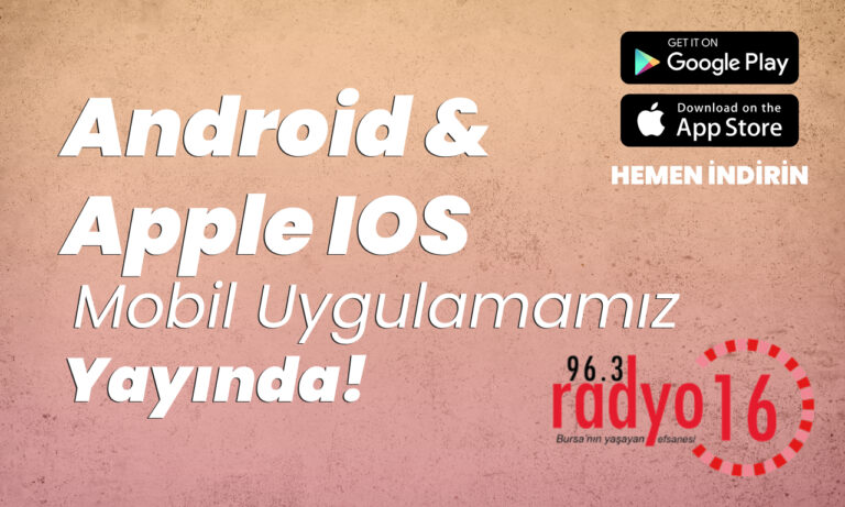 96.3 Radyo 16 Mobil Uygulaması Yayında!